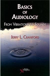 Basics of Audiology: From Vibrations to Sounds