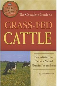 Complete Guide to Grass-Fed Cattle