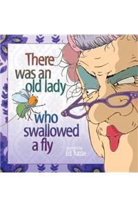 There Was an Old Lady Who Swallowed a Fly