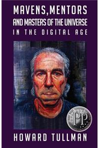Mavens, Mentors and Masters of the Universe in the Digital Age