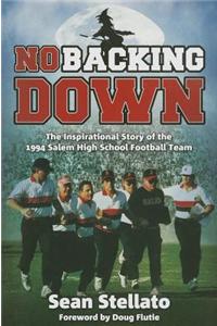 No Backing Down: The Story of the 1994 Salem High School Football Team