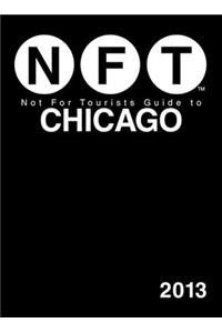Not for Tourists Guide to Chicago 2013