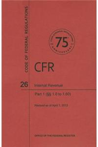 Code of Federal Regulations Title 26, Internal Revenue, Parts 1. 011. 60, 2013