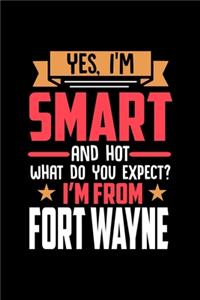 Yes, I'm Smart And Hot What Do You Except I'm From Fort Wayne