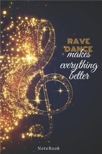 Rave dance Makes Everything Better