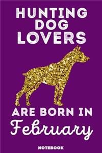 Hunting Dog Lovers Are Born In February