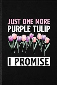 Just One More Purple Tulip I Promise