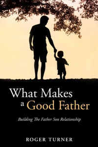 What Makes A Good Father