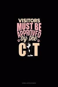 Visitors Must Be Approved By The Cat