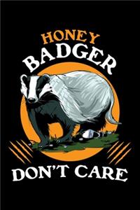 Honey Badger Don't Care