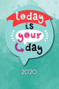Today is your Day 2020