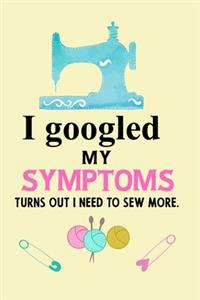 I googled my symptoms turns out i need to sew more.