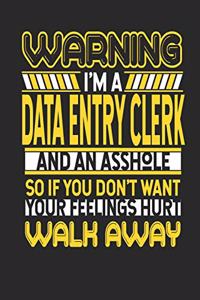 Warning I'm A Data Entry Clerk And An Asshole So If You Don't Want Your Feelings Hurt Walk Away