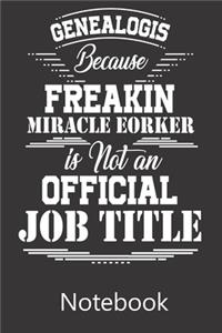 Genealogist Because Freakin Miracle Eorker Is Not An Official Job Title