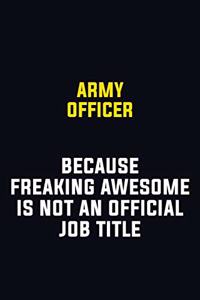 Army officer Because Freaking Awesome Is Not An Official Job Title