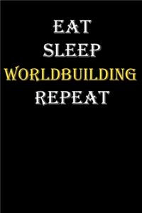 Eat, Sleep, Worldbuilding, Repeat Journal
