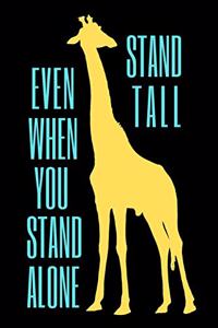 Stand Tall Even When You Stand Alone