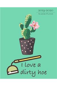 I Love A Dirty Hoe - 2019-2020 Academic Planner