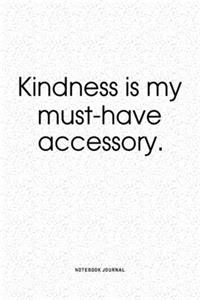 Kindness Is My Must-Have Accessory