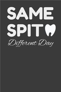 Same Spit Different Day