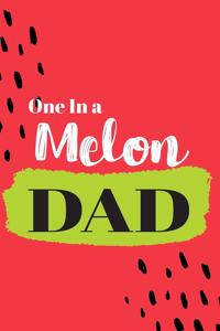 One In a Melon Dad