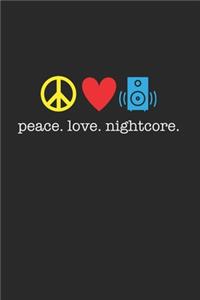Peace Love Nightcore 120 Page Notebook Lined Journal for Lovers of Nightcore Anime Music