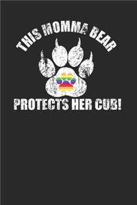 This Momma Bear Protects Her Cub 120 Page Notebook Lined Journal for Mothers of Gay LGBT Children Rainbow