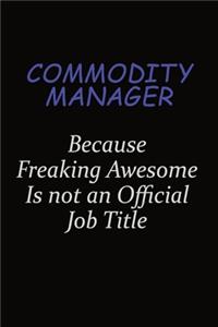 Commodity Manager Because Freaking Awesome Is Not An Official Job Title