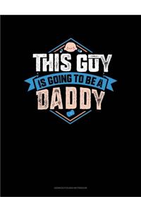 This Guy Is Going To Be A Daddy