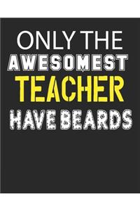 Only the Awesomest Teachers Have Beards