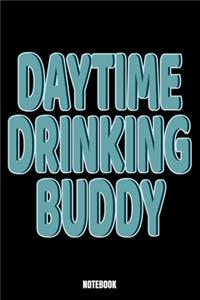 Daytime Drinking Buddy Notebook