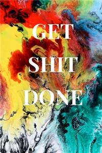 Get Shit Done