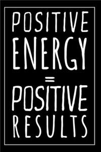 Positive Energy Equal Positive Results