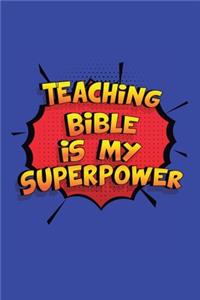 Teaching Bible Is My Superpower