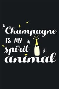 Champagne Is My Spirit Animal
