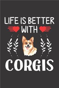 Life Is Better With Corgis