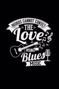 I love blues music