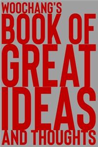 Woochang's Book of Great Ideas and Thoughts