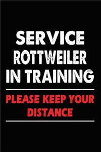 Service Rottweiler In Training Please Keep Your Distance