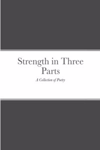 Strength in Three Parts