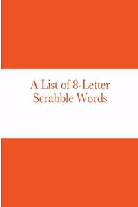 List of 8-Letter Scrabble Words