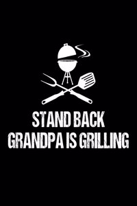 Stand Back Grandpa Is Grilling