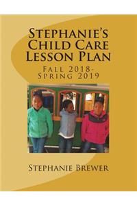 Stephanie's Child Care Lesson Plan: Fall 2018- Spring 2019