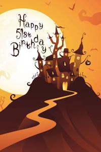 Happy 51st Birthday: Discreet Internet Website Password Organizer, Haunted House Themed Birthday Gifts for 51 Year Old Men or Women, Son or Daughter, Grandson or Granddaughter, Father or Mother, Best Friend, Large Print Book, Size 8 1/2 X 11