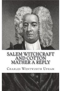 Salem Witchcraft and Cotton Mather A Reply