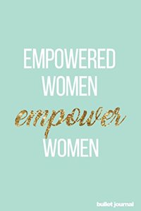 Empowered Women Empower Women Bullet Journal