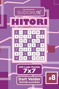 Sudoku Hitori - 200 Logic Puzzles 7x7 (Volume 8)