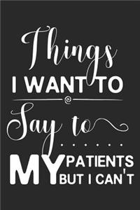 Things I Want To Say To My Patients But I Can't