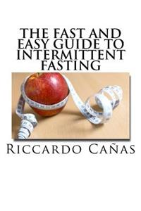 fast and easy guide to Intermittent Fasting