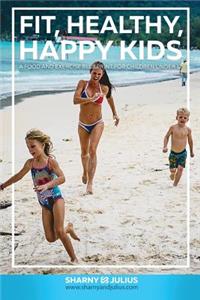 Fit Healthy Happy Kids